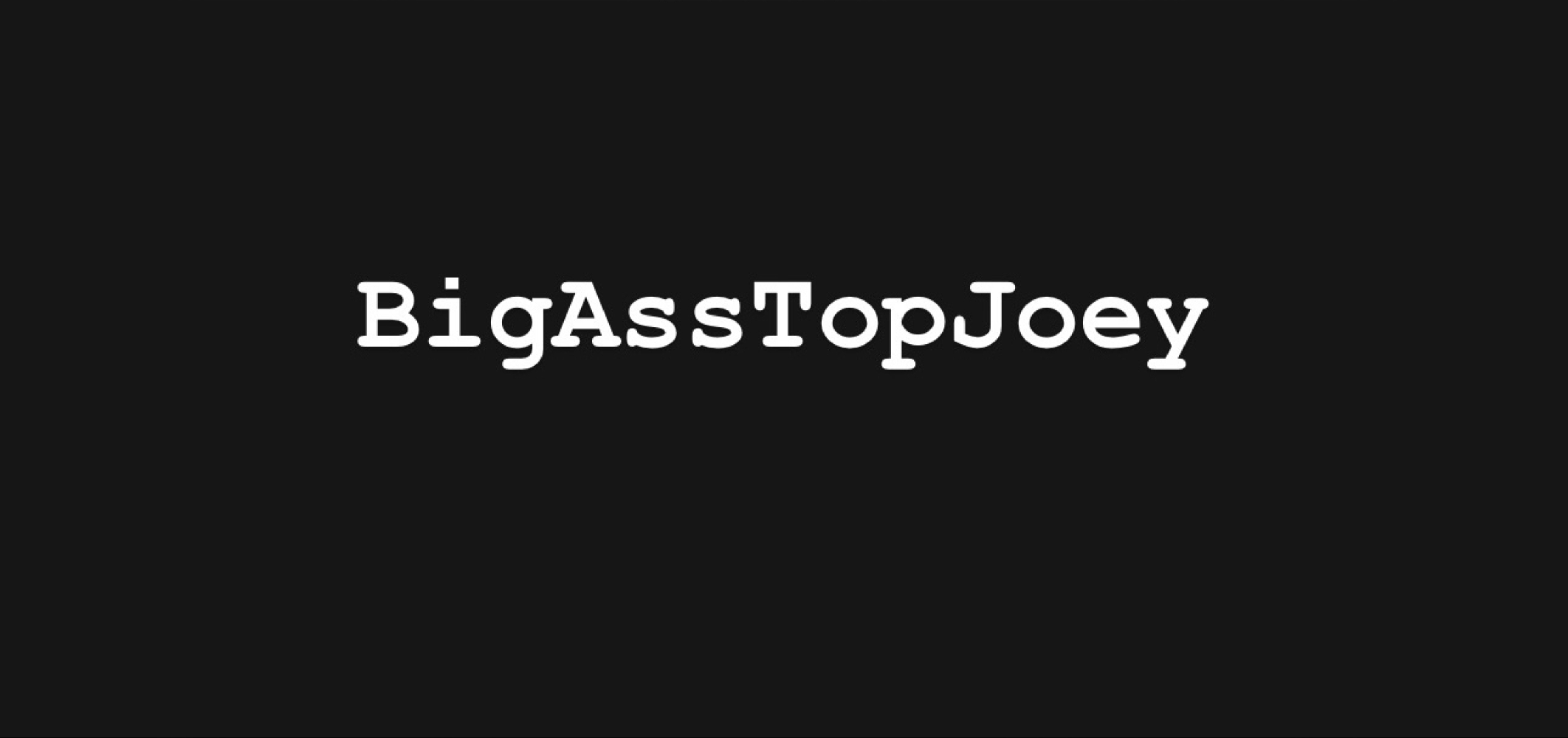 bigasstopjoey thumbnail