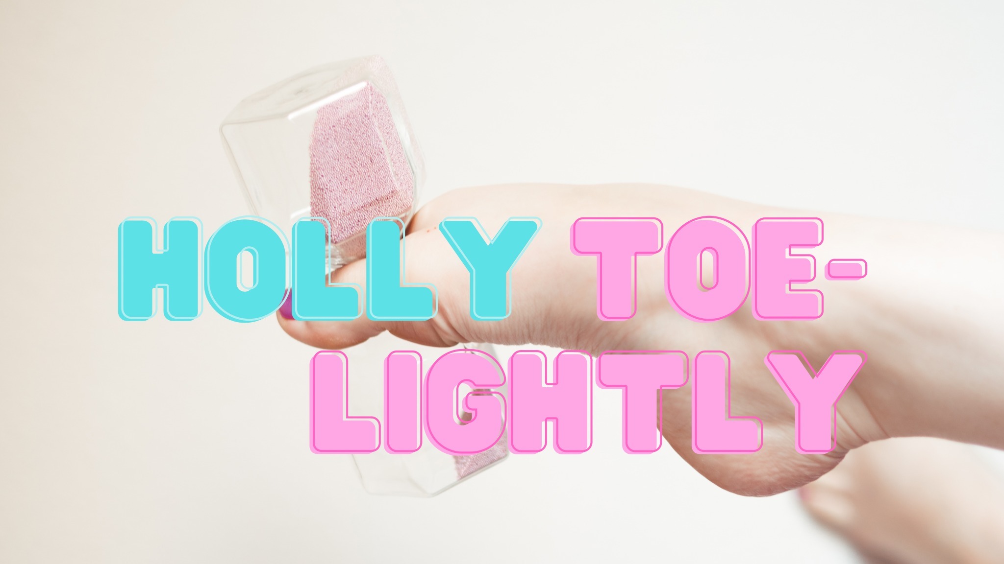 holly_toelightly thumbnail