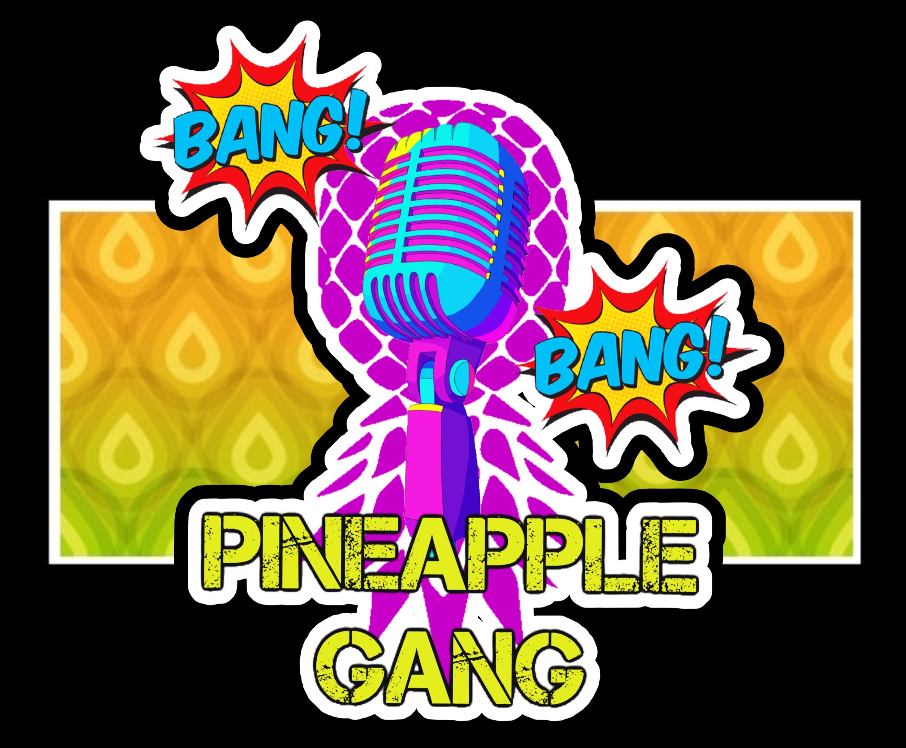 Bang Bang Pineapple Gang Podcast thumbnail