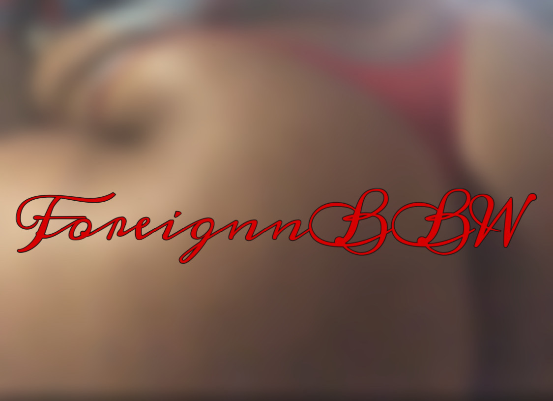 Foreignnbbw 😋 thumbnail