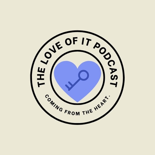 The Love Of It Podcast profile