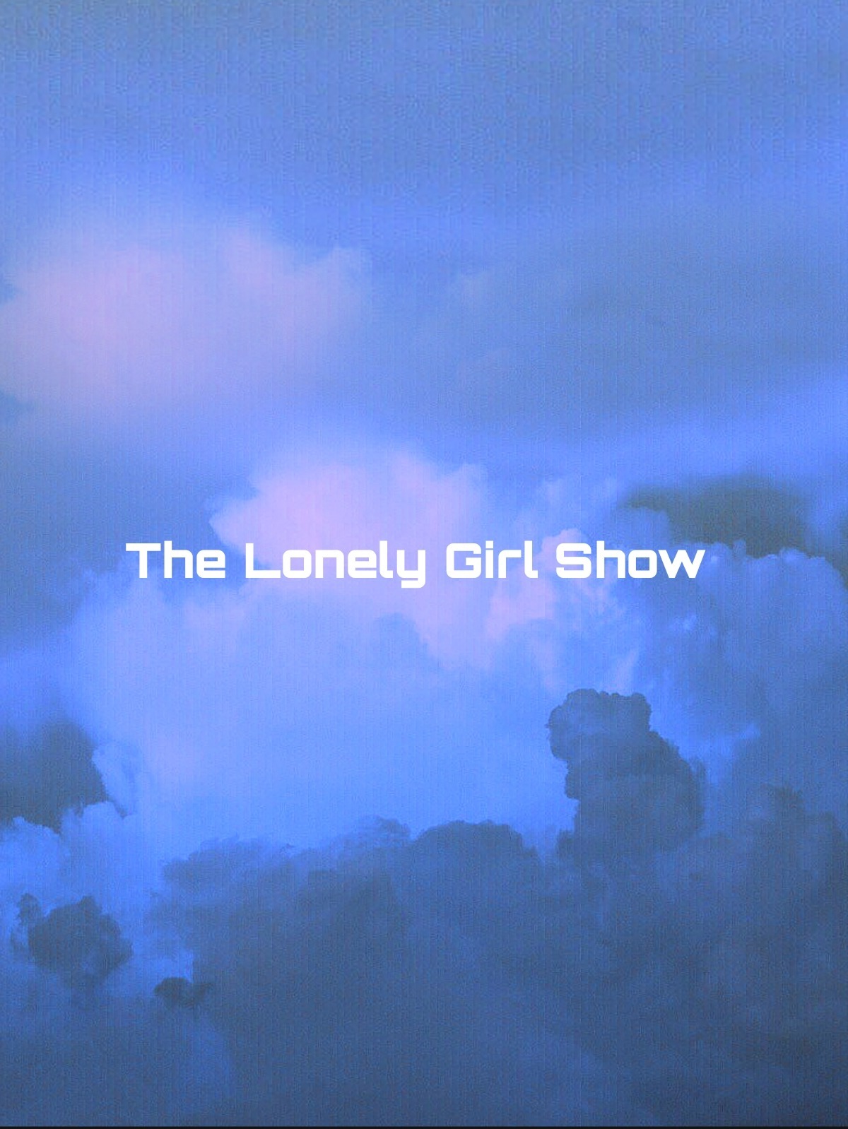 lonelygirlshow thumbnail