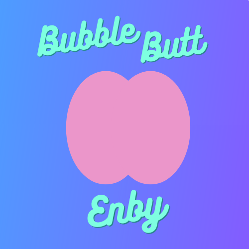 Bubble Butt Enby profile