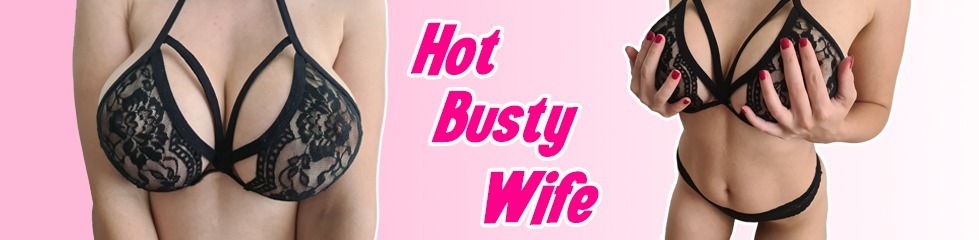 hotbustywife thumbnail